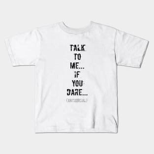 Talk to me...if you dare (black design) Kids T-Shirt